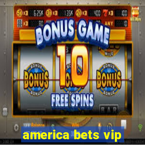 america bets vip